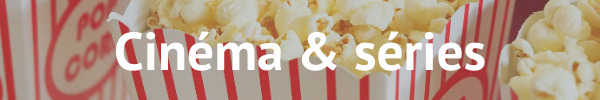 Pop corn, lien vers les nouveautés cinéma et séries