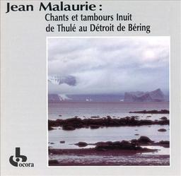 Chants et tambours Inuit : De Thulé au Détroit de Bering / enregistrement et présentation Jean Malaurie | 