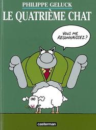 Le Quatrième chat / Philippe Geluck | Geluck, Philippe (1954-....). Auteur
