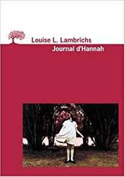 Journal d'Hannah / Louise L. Lambrichs | Lambrichs, Louise L. (1952-....). Auteur