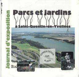 Parcs et jardins à Saint-Quentin en Yvelines : Journal d'exposition présentée du 13/10/2004 au 09/07/2005 / Exposition réalisée par l'équipe du Musée de la ville | 