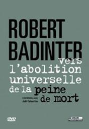 Robert Badinter, vers l'abolition universelle de la peine de mort / documentaire de Joël Calmettes | Calmettes, Joël. Monteur