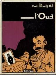 L'Oud / Farid Boudjellal | Boudjellal, Farid (1953-....). Auteur