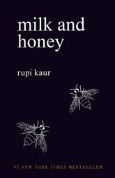 Milk and Honey / Rupi Kaur | Kaur, Rupi