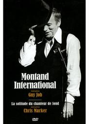 Montand international. La solitude du chanteur de fond / Chris Marker, réal. | Montand, Yves