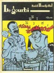 Le Gourbi / Farid Boudjellal | Boudjellal, Farid (1953-....). Auteur