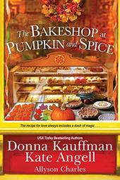 The Bakeshop at Pumpkin and Spice | Kauffman, Donna Angell Kate. Auteur
